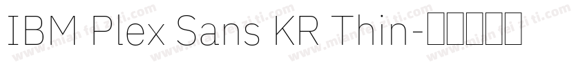 IBM Plex Sans KR Thin字体转换